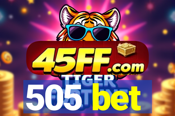 505 bet